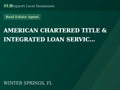 AMERICAN CHARTERED TITLE & INTEGRATED LOAN SERVICES — Real Estate Agent in WINTER SPRINGS, FL