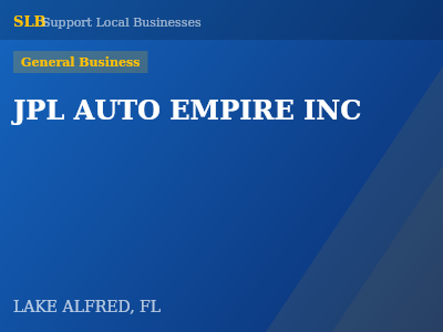JPL AUTO EMPIRE INC — General Business in LAKE ALFRED, FL