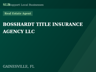 BOSSHARDT TITLE INSURANCE AGENCY LLC — Real Estate Agent in GAINESVILLE, FL