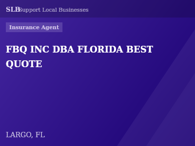 FBQ INC DBA FLORIDA BEST QUOTE — Insurance Agent in LARGO, FL