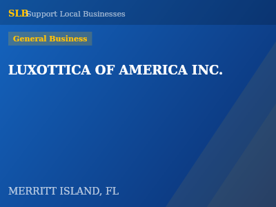 LUXOTTICA OF AMERICA INC. — General Business in MERRITT ISLAND, FL