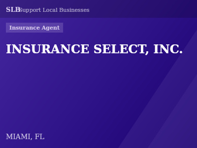 INSURANCE SELECT, INC. — Insurance Agent in MIAMI, FL