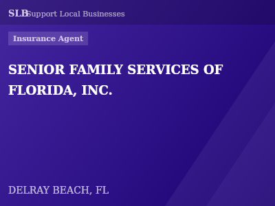 SENIOR FAMILY SERVICES OF FLORIDA, INC. — Insurance Agent in DELRAY BEACH, FL