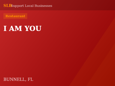 I AM YOU — Restaurant in BUNNELL, FL