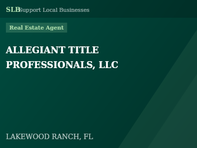 ALLEGIANT TITLE PROFESSIONALS, LLC — Real Estate Agent in LAKEWOOD RANCH, FL