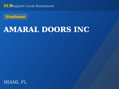 AMARAL DOORS INC — Handyman in MIAMI, FL