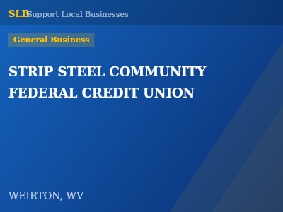 STRIP STEEL COMMUNITY FEDERAL CREDIT UNION — General Business in WEIRTON, WV