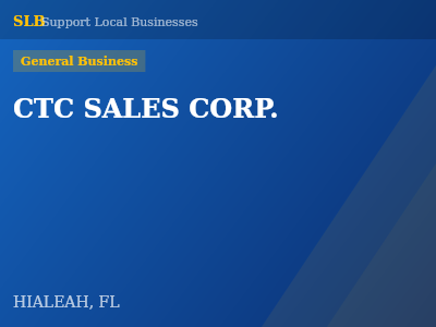 CTC SALES CORP. — General Business in HIALEAH, FL