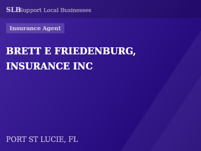 BRETT E FRIEDENBURG, INSURANCE INC — Insurance Agent in PORT ST LUCIE, FL
