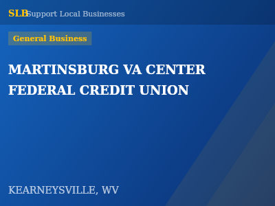 MARTINSBURG VA CENTER FEDERAL CREDIT UNION — General Business in KEARNEYSVILLE, WV