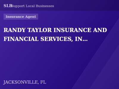 RANDY TAYLOR INSURANCE AND FINANCIAL SERVICES, INC. — Insurance Agent in JACKSONVILLE, FL