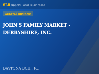 JOHN'S FAMILY MARKET - DERBYSHIRE, INC. — General Business in DAYTONA BCH., FL