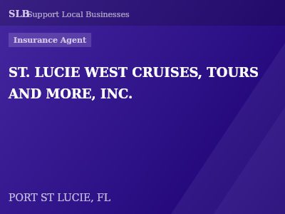 ST. LUCIE WEST CRUISES, TOURS AND MORE, INC. — Insurance Agent in PORT ST LUCIE, FL