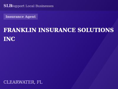 FRANKLIN INSURANCE SOLUTIONS INC — Insurance Agent in CLEARWATER, FL
