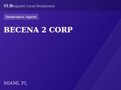 BECENA 2 CORP — Insurance Agent in MIAMI, FL