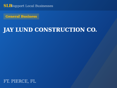 JAY LUND CONSTRUCTION CO. — General Business in FT. PIERCE, FL