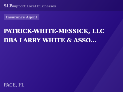 PATRICK-WHITE-MESSICK, LLC DBA LARRY WHITE & ASSOCIATES INSURANCE AGENCY — Insurance Agent in PACE, FL