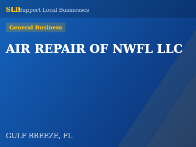 AIR REPAIR OF NWFL LLC — General Business in GULF BREEZE, FL