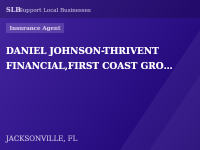 DANIEL JOHNSON-THRIVENT FINANCIAL,FIRST COAST GROUP — Insurance Agent in JACKSONVILLE, FL