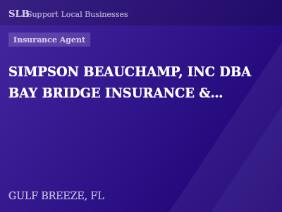 SIMPSON BEAUCHAMP, INC DBA BAY BRIDGE INSURANCE & FINANCIAL SOLUTIONS — Insurance Agent in GULF BREEZE, FL
