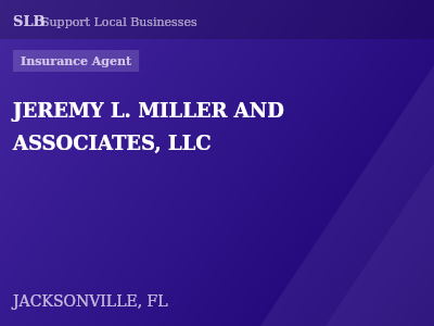 JEREMY L. MILLER AND ASSOCIATES, LLC — Insurance Agent in JACKSONVILLE, FL