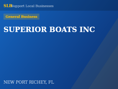 SUPERIOR BOATS INC — General Business in NEW PORT RICHEY, FL