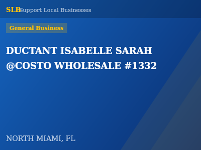 DUCTANT ISABELLE SARAH  @COSTO WHOLESALE #1332 — General Business in NORTH MIAMI, FL