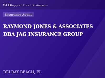 RAYMOND JONES & ASSOCIATES DBA JAG INSURANCE GROUP — Insurance Agent in DELRAY BEACH, FL