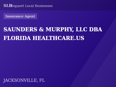 SAUNDERS & MURPHY, LLC DBA FLORIDA HEALTHCARE.US — Insurance Agent in JACKSONVILLE, FL