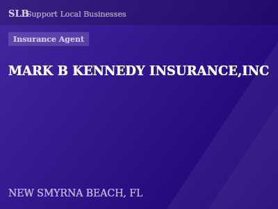 MARK B KENNEDY INSURANCE,INC — Insurance Agent in NEW SMYRNA BEACH, FL