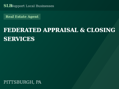 FEDERATED APPRAISAL & CLOSING SERVICES — Real Estate Agent in PITTSBURGH, PA