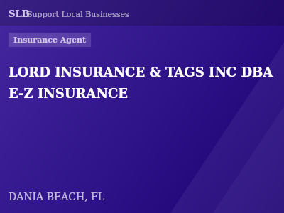 LORD INSURANCE & TAGS INC DBA E-Z INSURANCE — Insurance Agent in DANIA BEACH, FL