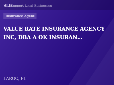 VALUE RATE INSURANCE AGENCY INC, DBA A OK INSURANCE OF FLORIDA — Insurance Agent in LARGO, FL