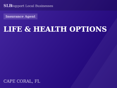 LIFE & HEALTH OPTIONS — Insurance Agent in CAPE CORAL, FL