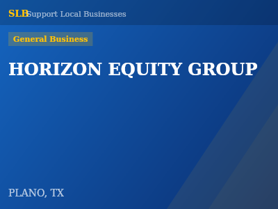 HORIZON EQUITY GROUP — General Business in PLANO, TX
