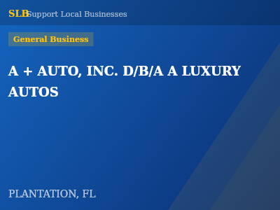 A + AUTO, INC. D/B/A A LUXURY AUTOS — General Business in PLANTATION, FL
