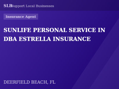 SUNLIFE PERSONAL SERVICE IN DBA ESTRELLA INSURANCE — Insurance Agent in DEERFIELD BEACH, FL