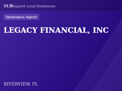 LEGACY FINANCIAL, INC — Insurance Agent in RIVERVIEW, FL