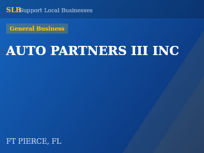 AUTO PARTNERS III INC — General Business in FT PIERCE, FL