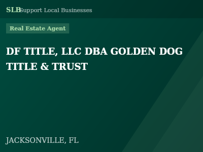DF TITLE, LLC DBA GOLDEN DOG TITLE & TRUST — Real Estate Agent in JACKSONVILLE, FL