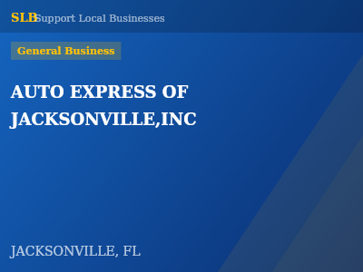 AUTO EXPRESS OF JACKSONVILLE,INC — General Business in JACKSONVILLE, FL