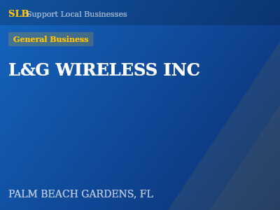 L&G WIRELESS INC — General Business in PALM BEACH GARDENS, FL