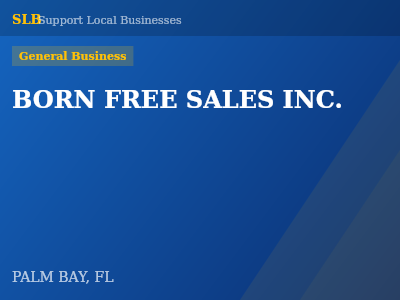BORN FREE SALES INC. — General Business in PALM BAY, FL