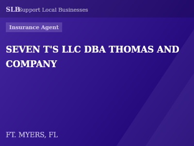 SEVEN T'S LLC DBA THOMAS AND COMPANY — Insurance Agent in FT. MYERS, FL