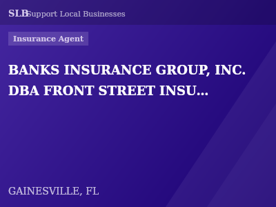 BANKS INSURANCE GROUP, INC. DBA FRONT STREET INSURANCE GROUP — Insurance Agent in GAINESVILLE, FL