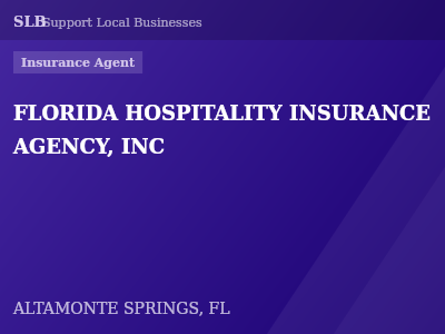FLORIDA HOSPITALITY INSURANCE AGENCY, INC — Insurance Agent in ALTAMONTE SPRINGS, FL