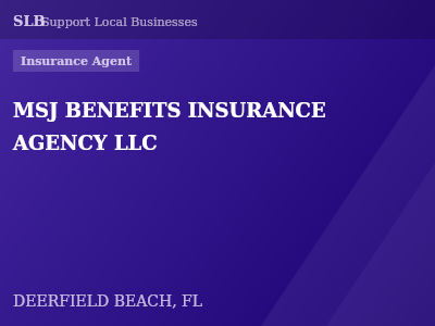 MSJ BENEFITS INSURANCE AGENCY LLC — Insurance Agent in DEERFIELD BEACH, FL