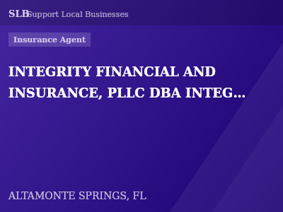 INTEGRITY FINANCIAL AND INSURANCE, PLLC DBA INTEGRITY FINANCIAL AND INSURANCE DBA FLORIDA INDEPENDENT INSURANCE CONSLUTANTS — Insurance Agent in ALTAMONTE SPRINGS, FL