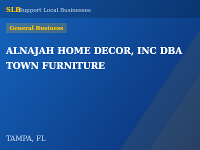 ALNAJAH HOME DECOR, INC DBA TOWN FURNITURE — General Business in TAMPA, FL