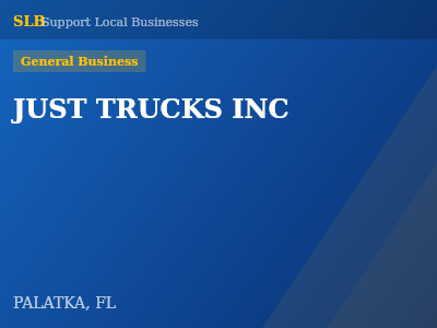 JUST TRUCKS INC — General Business in PALATKA, FL